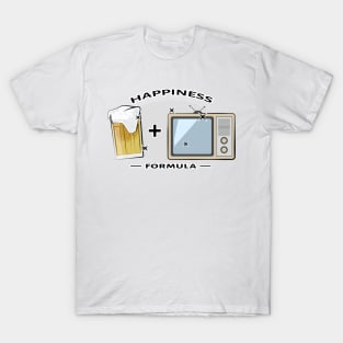 Happiness Formula - Beer And Television - Funny T-Shirt